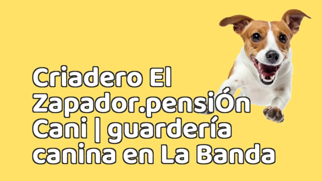 Guarderia Canina en Criadero El Zapador.pensiÓn Cani | guardería canina en La Banda Guarderia Canina en Criadero El Zapador.pensiÓn Cani | guardería canina en La Banda