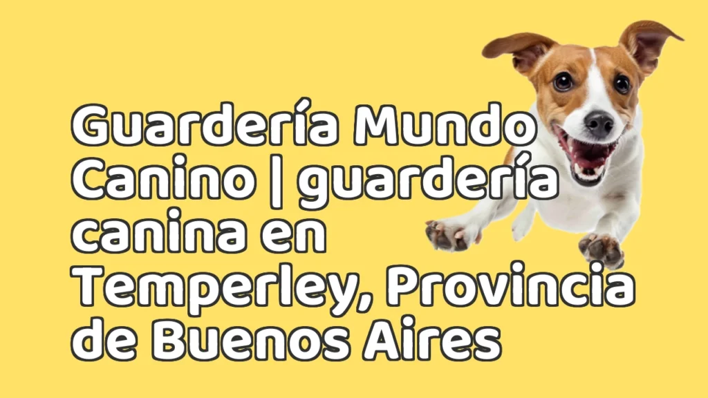 Guarderia Canina en Guardería Mundo Canino | guardería canina en Temperley, Provincia de Buenos Aires