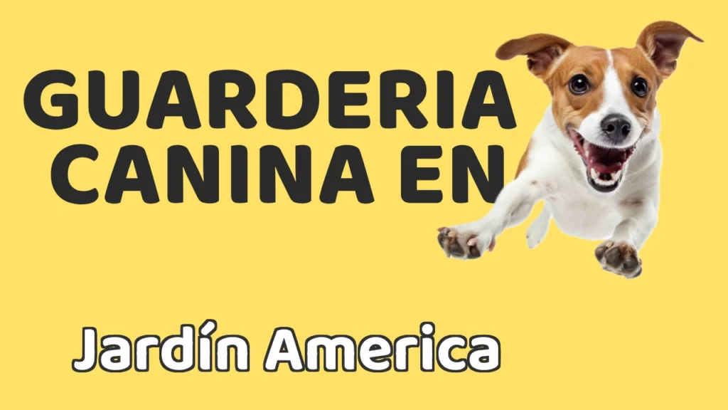 Guarderia Canina en Guardería canina en Jardín America