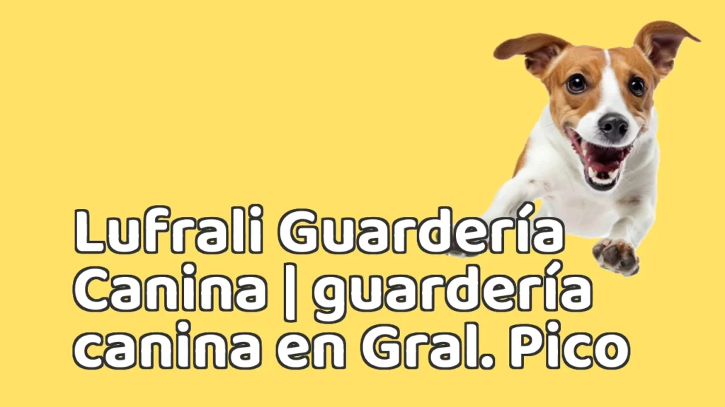 Guarderia Canina en Lufrali Guardería Canina | guardería canina en Gral. Pico Guarderia Canina en Lufrali Guardería Canina | guardería canina en Gral. Pico